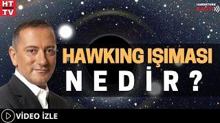 Hawking Işıması Nedir?