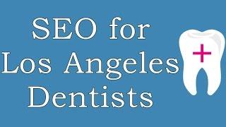 Los Angeles SEO Company for Dentists