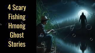 4 Scary Fishing Hmong Ghost Stories