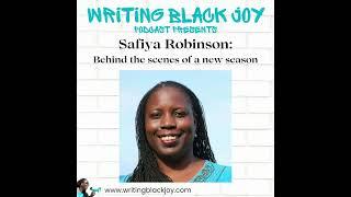 Safiya Robinson on - Behind the scenes of Writing Black Joy's new season