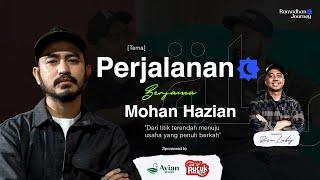 Ramadhan Journey | Mohan Hazian - Dari titik terendah menuju usaha yang penuh berkah