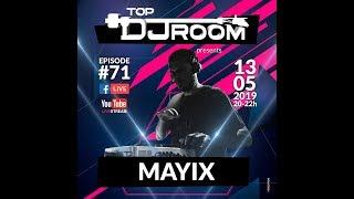 Top DJ Room x MAYIX - EP#71