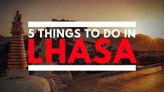 5 Things To Do In Lhasa, Tibet