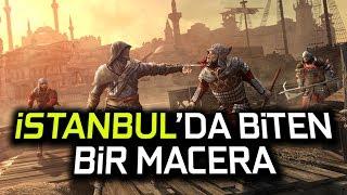 İSTANBUL'DA BİTEN EFSANE OYUN SERİSİ: ASSASSINS CREED 2 VE REVELATIONS