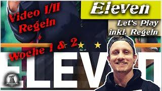 Eleven | Let´s Play - Woche 1 & 2 (inkl. Regelerklärung)