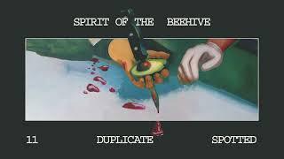 SPIRIT OF THE BEEHIVE - DUPLICATE SPOTTED [Official Audio]