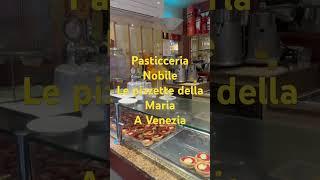 Venezia Pasticceria Nobile e le pizzette della Maria #venezia #mangiarebene