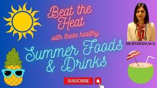 Best Foods and Drinks to Beat the Heat in Summer Season    #summerfoods #summerdrinks