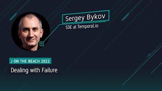 Dealing with Failure - Sergey Bykov