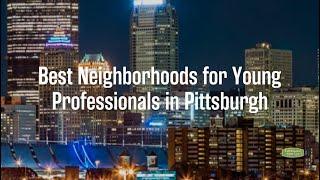 Best Neighborhoods in Pittsburgh for Singles & Young Professionals