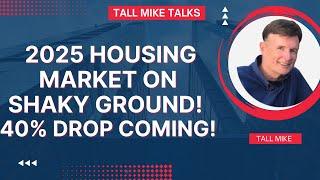 2025 HOUSING MARKET ON SHAKY GROUND! Housing Market Crash -Tall Mike Talks