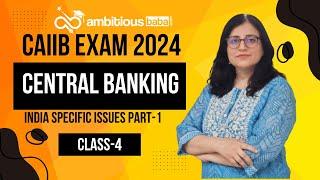 CAIIB Exam 2024 | Central Banking Indian Issues Part-1 | by Ambitious Baba