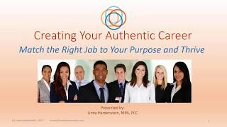 Creating Your Authentic Career  Match the Right Job to Your Purpose and Thrive