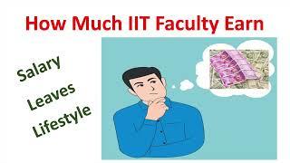 Salary of Assistant Professor in India| How much a IIT professor earn | IIT salary