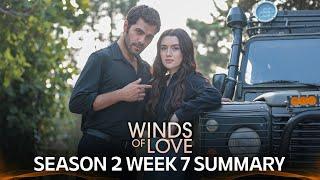 Winds of Love Season 2 Week 7 Summary  | Rüzgarlı Tepe 2. Sezon 7. Hafta Özeti