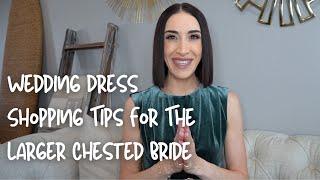 Wedding Dress Tips For The Larger Chested Bride