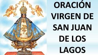 ▶ ORACIÓN MILAGROSA A LA VIRGEN DE SAN JUAN DE LOS LAGOS PETICIONES DIFICILES - ORACION Y PAZ