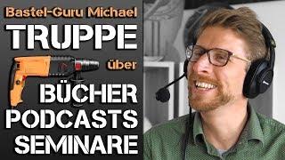 Wie sich Michael Truppe (Lets Bastel) weiterbildet