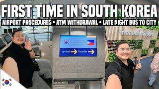 FIRST TIME IN SOUTH KOREA!  (Airport Procedures, ATM Withdrawal & Late Night Bus) | Ivan de Guzman