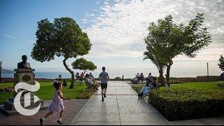 What to Do in Lima, Peru | 36 Hours Travel Videos | The New York Times