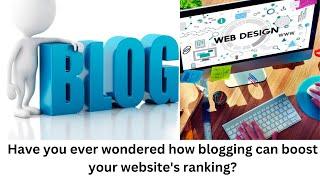 How blogging can boost your website's ranking? #bloggingt #how to increase traffic on blog website