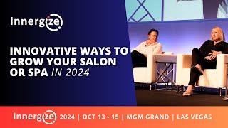 Innovative Ways to Grow Your Salon & Spa Business in 2024 | Innergize: The Beauty & Wellness Summit