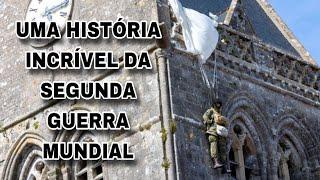 O PARAQUEDISTA ENGANCHADO NA TORRE DA IGREJA NA SEGUNDA GUERRA MUNDIAL