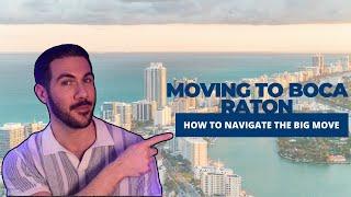 Moving to Boca Raton: How to Navigate the Big Move!