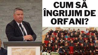 Pastor Ovidiu Crișan: Cum sa îngrijim de orfani? Priveghi Marius și Ramona Rezmiveș