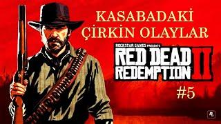 KADINA ŞİDDETE HAYIR! | RED DEAD REDEPTİON 2 | BÖLÜM 5