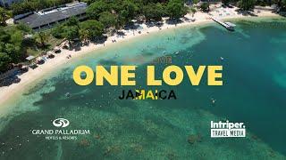 ONE LOVE: Grand Palladium Lady Hamilton -Jamaica promotion video