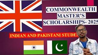 Commonwealth Master Scholarship Application Guide for Indian and Pakistani Students |