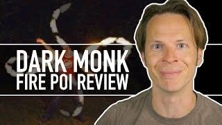 Dark Monk Fire Poi Review