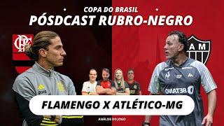 FLAMENGO X ATLÉTICO MINEIRO | PÓSDCAST RUBRO-NEGRO!