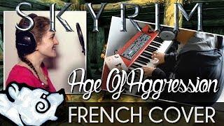  [French Cover] Age Of Aggression - Skyrim (feat. PianoKad)