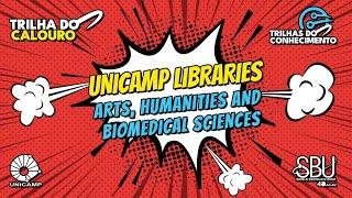 #04 UNICAMP LIBRARIES: ARTS, HUMANITIES, AND BIOMEDICAL SCIENCES