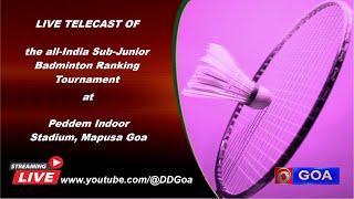 Doordarshan Goa brings you a live Telecast of the all-India Sub Junior Badminton Ranking Tournament