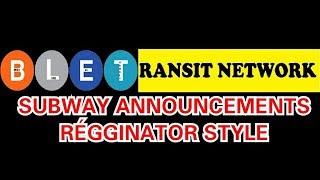 BLETransit: Subway Announcements: Régginator Style!