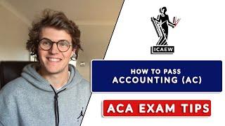 HOW TO PASS ICAEW ACCOUNTING (AC) ACA EXAM