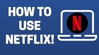 How To Use Netflix (Beginners Guide!)