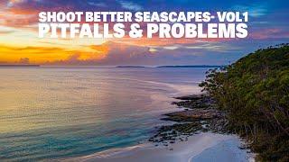 Shoot Better Seascapes - Pitfalls and Problems