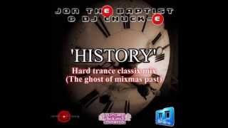 Classic Hard Trance - Jon The Baptist & DJ Chuck E 'History'