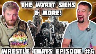 WRESTLE CHATS EPISODE 4 - THE WYATT SICKS , BRON BREAKKER, JUDGEMENT DAY + MORE #WRESTLECHATS #WWE