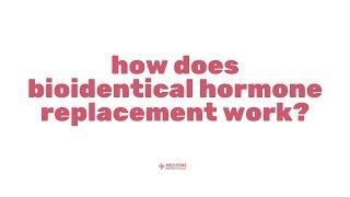 How does bioidentical hormone replacement work