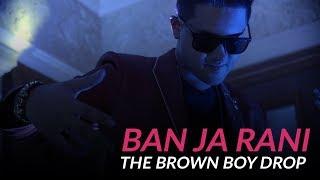 Ban Ja Rani - The Brown Boy Drop |  Knox Artiste | Havana x Bom Diggy