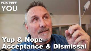 Yup - Nope - Acceptance and Dismissal