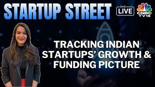 LIVE | Latest Developments From The Startup Space | Startup Street | Business News | CNBC TV18