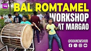 BAL ROMTAMEL WORKSHOP | MARGAO | GNH