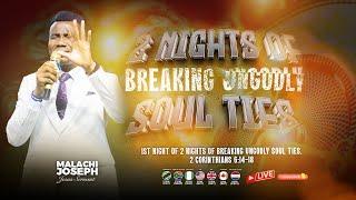 1st Night of Breaking Ungodly Soul Ties | Jesus Servant Malachi Joseph