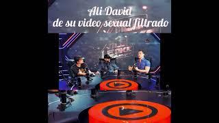 Ali David habla de sus videos s3xuales  filtrado